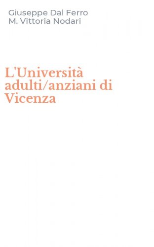 L'Universit&agrave; adulti/anziani di Vicenza
