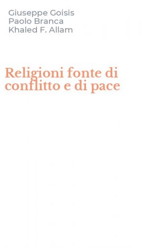 Religioni fonte di conflitto e di pace