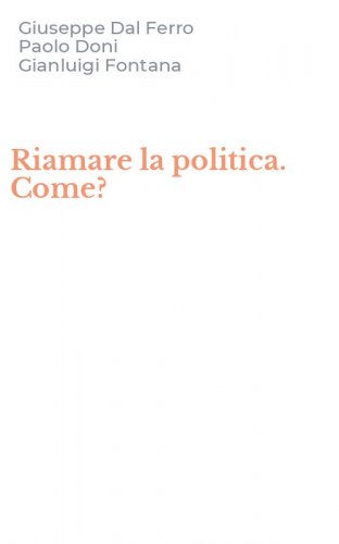 Riamare la politica. Come?