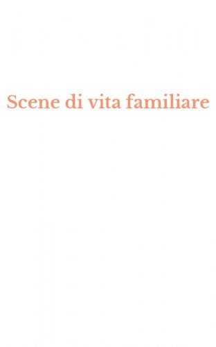 Scene di vita familiare