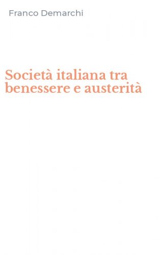 Societ&agrave; italiana tra benessere e austerit&agrave;