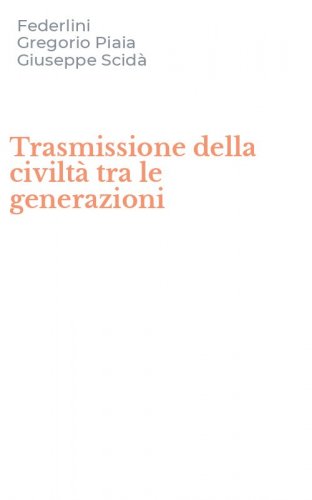 Trasmissione della civilt&agrave; tra le generazioni