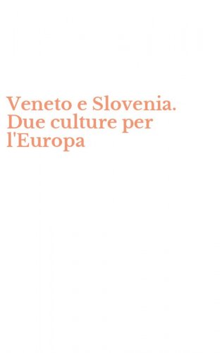 Veneto e Slovenia. Due culture per l'Europa