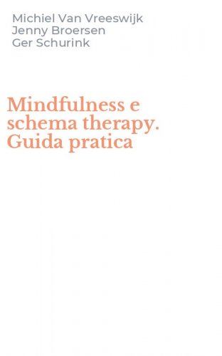 Mindfulness e schema therapy. Guida pratica