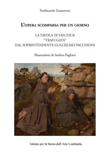 L'opera scomparsa per un giorno. La tavola di Van Eyck &laquo;trafugata&raquo; dal soprintendente Guglielmo Pacchioni