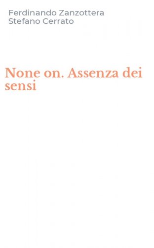 None on. Assenza dei sensi