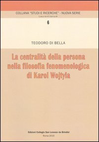 La centralit&agrave; della persona nella filosofia fenomenologica di Karol Wojtyla