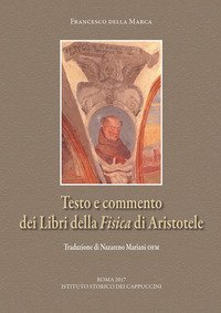 Testo e commento dei &laquo;Libri della Fisica&raquo; di Aristotele