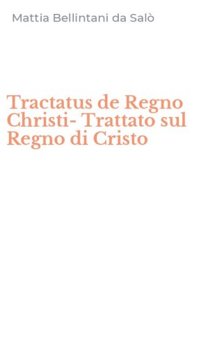 Tractatus de Regno Christi-Trattato sul Regno di Cristo