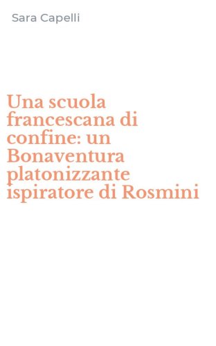 Una scuola francescana di confine: un Bonaventura platonizzante ispiratore di Rosmini
