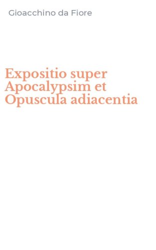 Expositio super Apocalypsim et Opuscula adiacentia