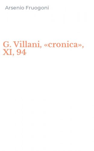 G. Villani, &laquo;cronica&raquo;, XI, 94