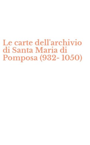 Le carte dell'archivio di Santa Maria di Pomposa (932-1050)