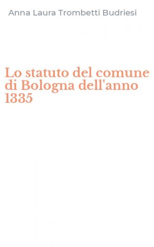 Lo statuto del comune di Bologna dell'anno 1335