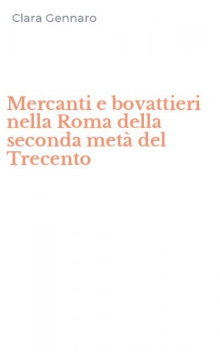 Mercanti e bovattieri nella Roma della seconda met&agrave; del Trecento