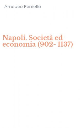 Napoli. Societ&agrave; ed economia (902-1137)