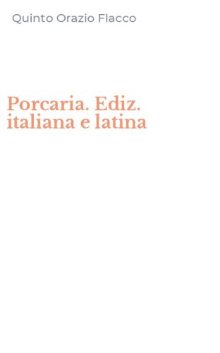 Porcaria. Ediz. italiana e latina