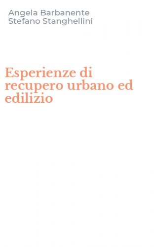 Esperienze di recupero urbano ed edilizio