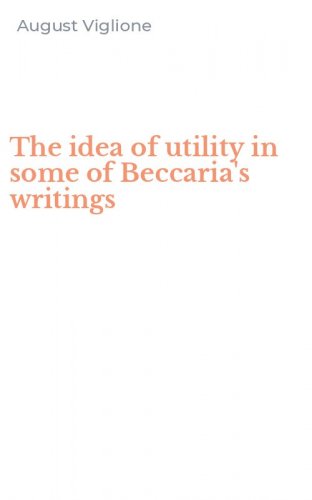 The idea of utility in some of Beccaria's writings