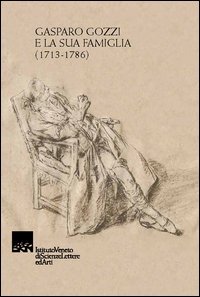 Gasparo Gozzi e la sua famiglia (1713-1786)