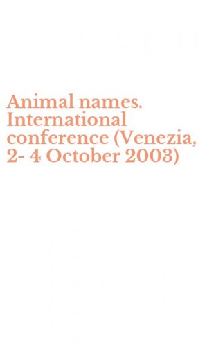 Animal names. International conference (Venezia, 2-4 October 2003)