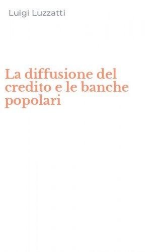La diffusione del credito e le banche popolari