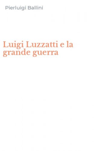 Luigi Luzzatti e la grande guerra