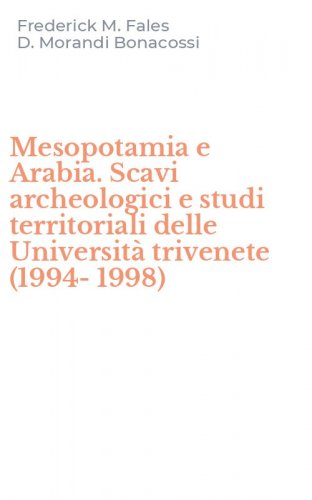 Mesopotamia e Arabia. Scavi archeologici e studi territoriali delle Universit&agrave; trivenete (1994-1998)