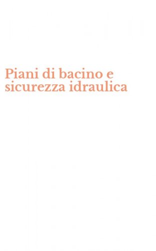 Piani di bacino e sicurezza idraulica