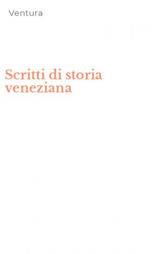Scritti di storia veneziana