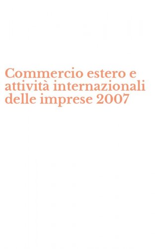 Commercio estero e attivit&agrave; internazionali delle imprese 2007