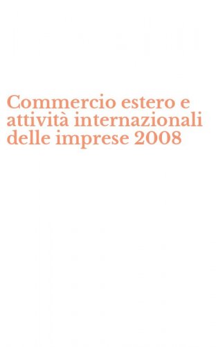 Commercio estero e attivit&agrave; internazionali delle imprese 2008