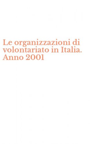 Le organizzazioni di volontariato in Italia. Anno 2001