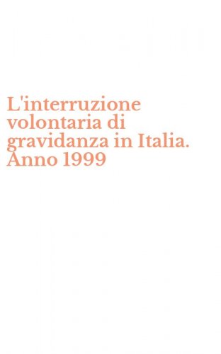 L'interruzione volontaria di gravidanza in Italia. Anno 1999