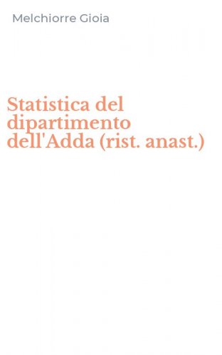 Statistica del dipartimento dell'Adda (rist. anast.)