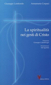La spiritualit&agrave; nei gesti di Cristo