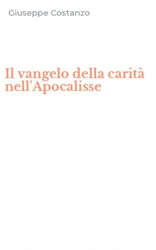 Il vangelo della carit&agrave; nell'Apocalisse