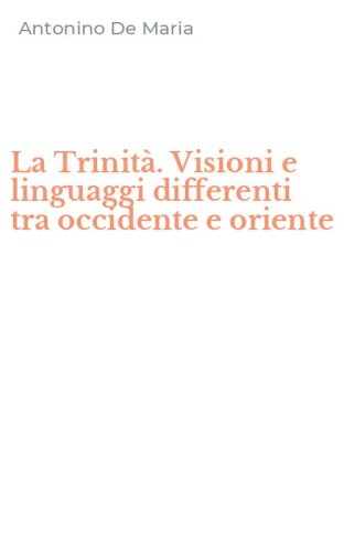 La Trinit&agrave;. Visioni e linguaggi differenti tra occidente e oriente