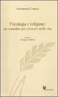 Psicologia e religione. Un connubio per crescere nella vita