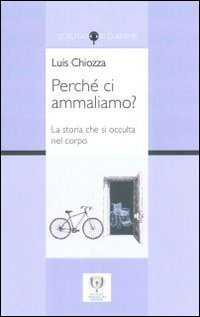 Perch&eacute; ci ammaliamo?