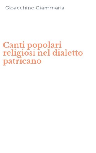 Canti popolari religiosi nel dialetto patricano