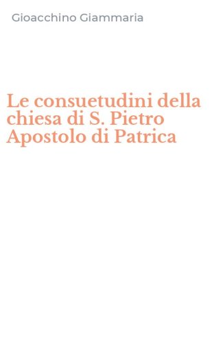 Le consuetudini della chiesa di S. Pietro Apostolo di Patrica