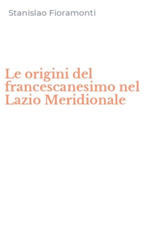 Le origini del francescanesimo nel Lazio Meridionale