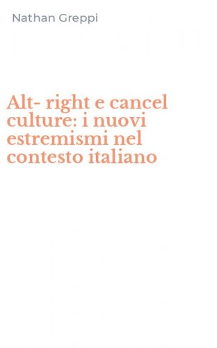 Alt-right e cancel culture: i nuovi estremismi nel contesto italiano