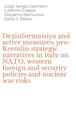 Dezinformatsiya and active measures: pro-Kremlin strategic narratives in Italy on NATO, western foreign and security policies and nuclear war risks