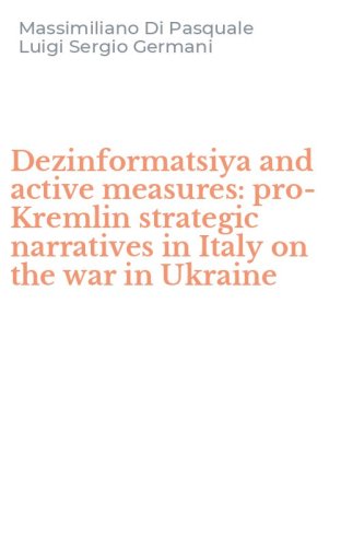 Dezinformatsiya and active measures: pro-Kremlin strategic narratives in Italy on the war in Ukraine