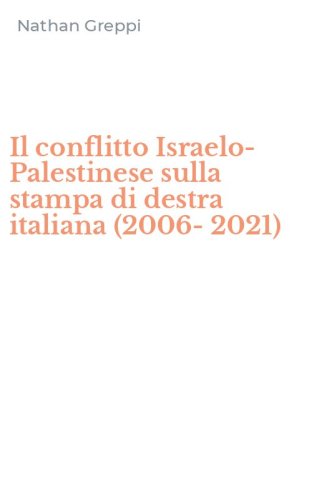 Il conflitto Israelo-Palestinese sulla stampa di destra italiana (2006-2021)