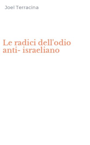 Le radici dell'odio anti-israeliano