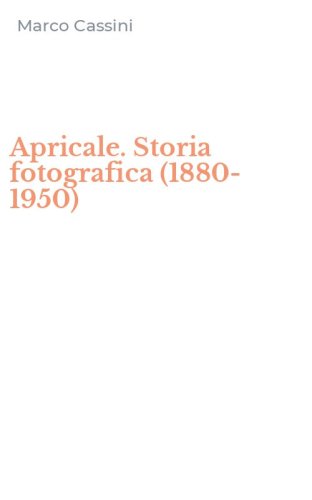 Apricale. Storia fotografica (1880-1950)