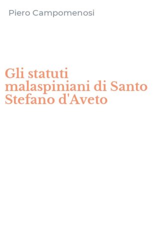 Gli statuti malaspiniani di Santo Stefano d'Aveto